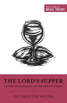 Picture of The Lord's Supper as the Sign and Meal of the New Covenant