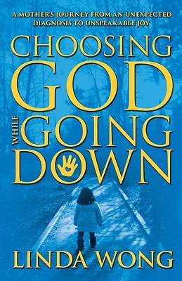 Choosing God While Going Down