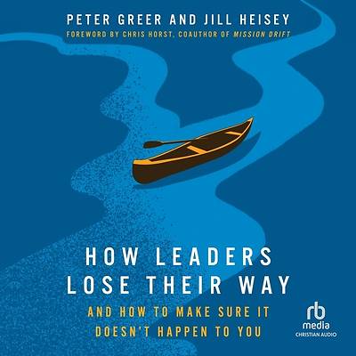 How Leaders Lose Their Way