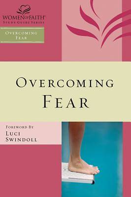 Picture of Overcoming Fear- Women of Faith Study Guide Series