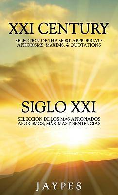 Picture of XXI Century Selection of the Most Appropriate Aphorisms, Maxims, & Quotations Bedside Book English-Spanish Version /Siglo XXI Selecci'n de Los M's Apr
