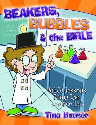 Picture of Beakers, Bubbles and the Bible