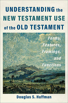 Picture of Understanding the New Testament Use of the Old Testament