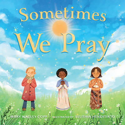 Sometimes We Pray