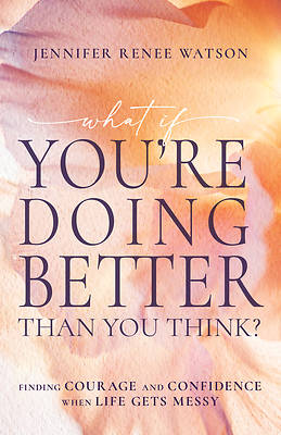 What If You're Doing Better Than You Think?