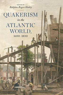 Picture of Quakerism in the Atlantic World, 1690-1830