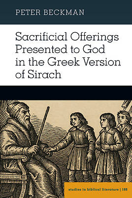 Sacrificial Offerings Presented to God in the Greek Version of Sirach