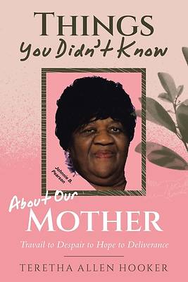 Things You Didn't Know About Our Mother