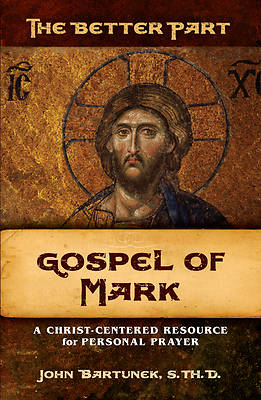 Picture of The Better Part, Gospel of Mark