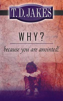 Picture of Why? Because You're Anointed!