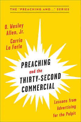 Picture of Preaching and the Thirty-Second Commerical