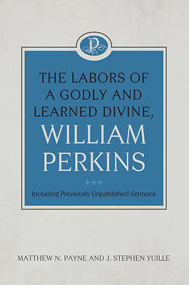 Picture of The Labors of a Godly and Learned Divine, William Perkins