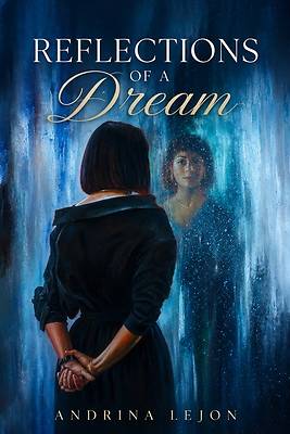 Reflections of a Dream