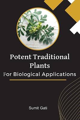 Picture of Potent Traditional Plants For Biological Applications
