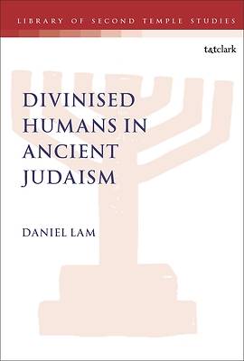 Divinised Humans in Ancient Judaism