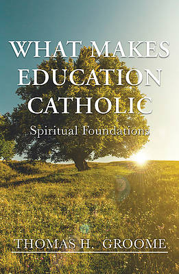 Picture of What Makes Education Catholic