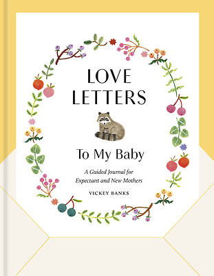 Picture of Love Letters to My Baby, Revised and Updated Edition