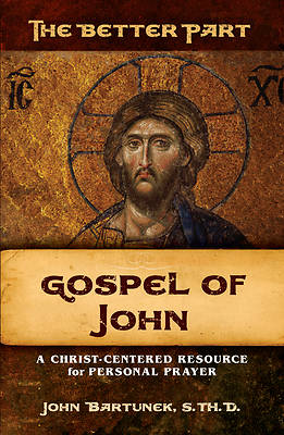 Picture of The Better Part, Gospel of John