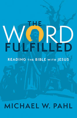 Picture of The Word Fulfilled
