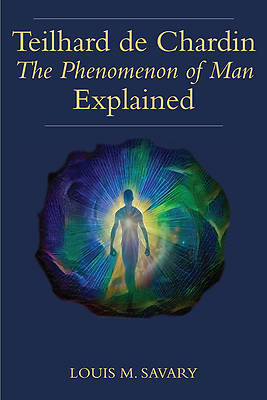 Picture of Teilhard de Chardin's the Phenomenon of Man Explained