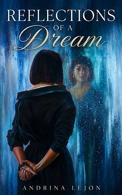 Reflections of a Dream