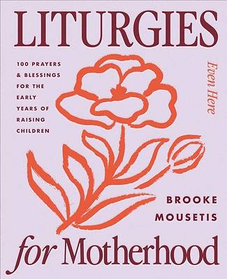 Liturgies for Motherhood