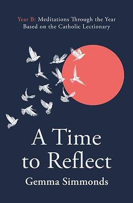 A Time to Reflect - Year B