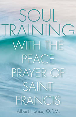 Picture of Soul Training with the Peace Prayer of Saint Francis