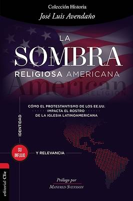 Picture of La Influencia del Protestantismo de Los Ee. Uu. O La 'American Religion' En El Mundo Evangélico