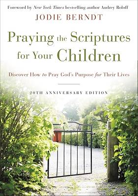 Picture of Praying the Scriptures for Your Children 20th Anniversary Edition
