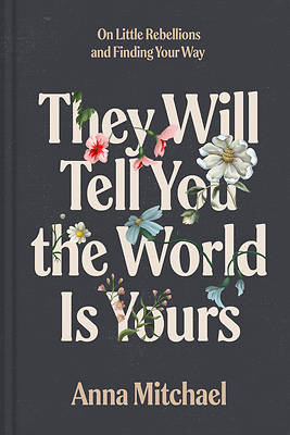 Picture of They Will Tell You the World Is Yours