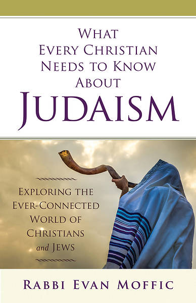 Picture of What Every Christian Needs to Know About Judaism