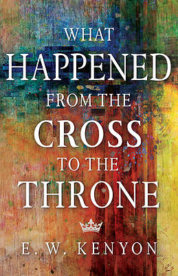 Picture of What Happened from the Cross to the Throne