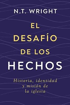 El Desafío de Los Hechos