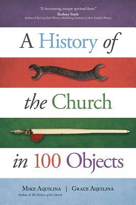 Picture of A History of the Church in 100 Objects