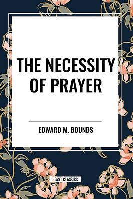 Picture of The Necessity of Prayer