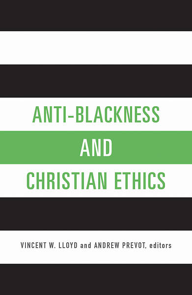 Picture of Anti-Blackness and Christian Ethics