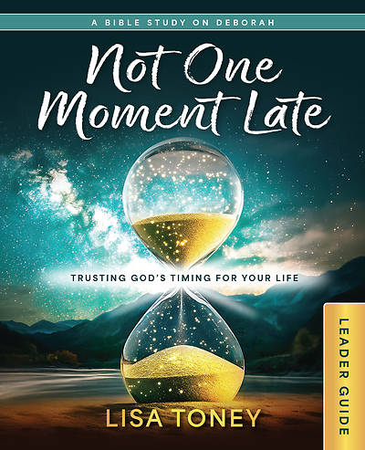 Picture of Not One Moment Late Women's Bible Study Leader Guide
