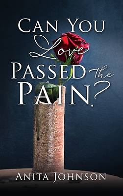 Picture of Can You Love Passed the Pain?