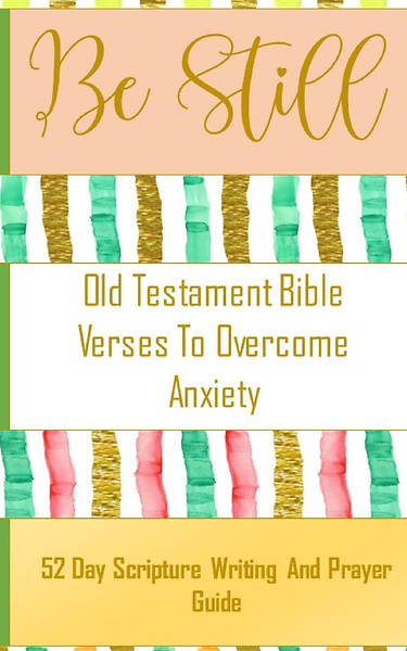 Picture of Be Still - Old Testament Bible Verses On Anxiety - 52 Day Scripture Writing And Prayer Guide