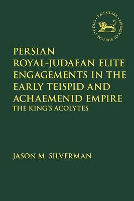 Picture of Persian Royal-Judaean Elite Engagements in the Early Teispid and Achaemenid Empire