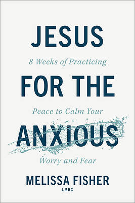 Jesus for the Anxious