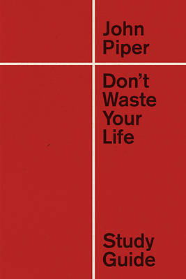 Picture of Don't Waste Your Life Study Guide