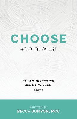 Picture of Choose Life to the Fullest