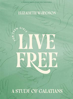 Picture of Live Free - Teen Girls' Bible Study Book