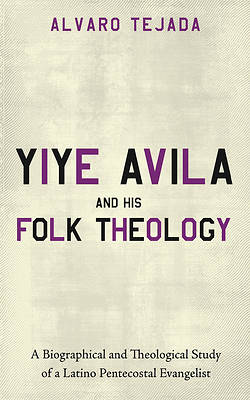 Yiye Avila and His Folk Theology