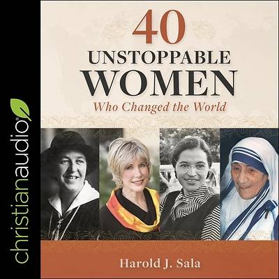 Picture of 40 Unstoppable Women Who Changed the World Lib/E