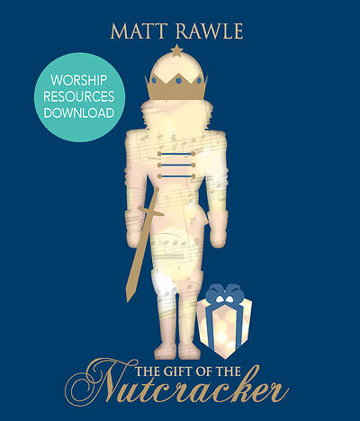 Picture of The Gift of the Nutcracker Worship Resources Download