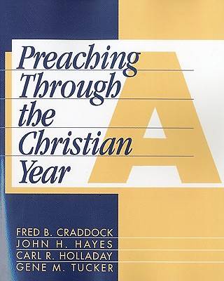 Picture of Preaching Through the Christian Year A