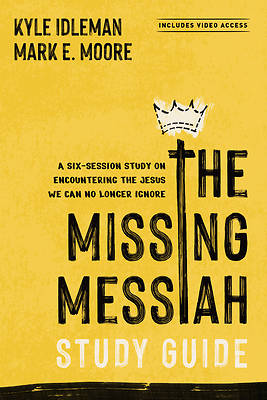 The Missing Messiah Study Guide with Streaming Video Access